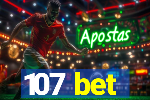 107 bet